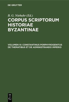 Constantinus Porphyrogenitus De Thematibus et De Administrando Imperio (eBook, PDF)