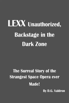Lexx Unauthorized (LEXX Unauthorized, the making of, #1) (eBook, ePUB) - Valdron, D. G.