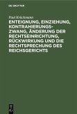 Enteignung, Einziehung, Kontrahierungszwang, Änderung der Rechtseinrichtung, Rückwirkung und die Rechtsprechung des Reichsgerichts (eBook, PDF)