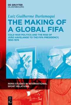 The Making of a Global FIFA (eBook, ePUB) - Burlamaqui, Luiz