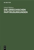 Die griechischen Papyrusurkunden (eBook, PDF)