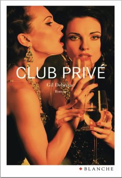 Club privé (eBook, ePUB) - Boulin, Jean Claude Club privé (eBook, ePUB) - Boulin, Jean Claude