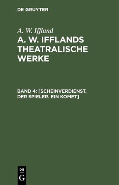 [Scheinverdienst. Der Spieler. Ein Komet] (eBook, PDF) - Iffland, A. W.