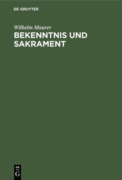 Bekenntnis und Sakrament (eBook, PDF) Bekenntnis und Sakrament (eBook, PDF)
