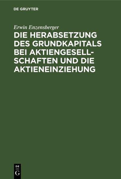 Die Herabsetzung des Grundkapitals bei Aktiengesellschaften und die Aktieneinziehung (eBook, PDF)
