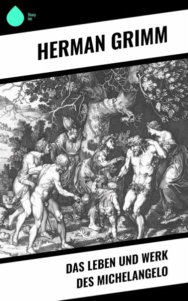Das Leben und Werk des Michelangelo (eBook, ePUB)
