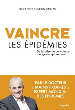 Vaincre les épidémies - De la prise de conscienceaux gestes qui sauvent (eBook, ePUB) - Crouzet, Thierry; Pittet, Didier