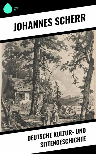 Deutsche Kultur- und Sittengeschichte (eBook, ePUB)