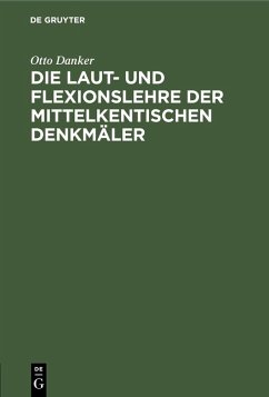 Die Laut- und Flexionslehre der mittelkentischen Denkmäler (eBook, PDF) - Danker, Otto