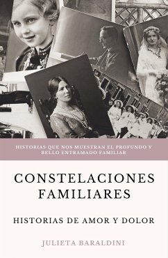 Constelaciones Familiares: historias de amor y dolor (eBook, ePUB) - Baraldini, Julieta