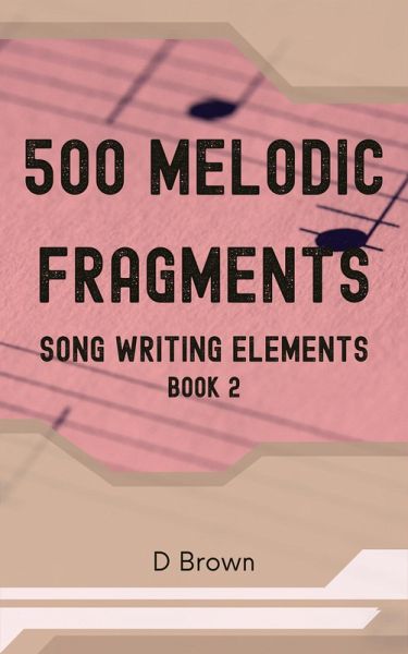500 Melodic Fragments (eBook, ePUB) 500 Melodic Fragments (eBook, ePUB)