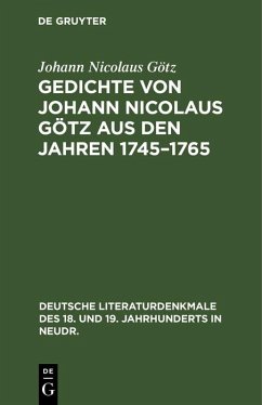 Gedichte von Johann Nicolaus Götz aus den Jahren 1745-1765 (eBook, PDF) - Götz, Johann Nicolaus