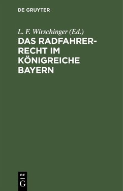 Cover Das Radfahrer-Recht im Königreiche Bayern (eBook, PDF)