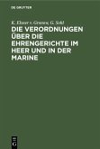 Die Verordnungen über die Ehrengerichte im Heer und in der Marine (eBook, PDF)