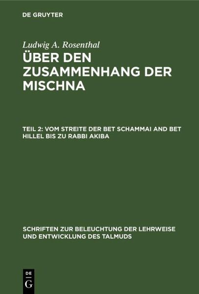 Vom Streite der Bet Schammai and Bet Hillel bis zu Rabbi Akiba (eBook, PDF) Vom Streite der Bet Schammai and Bet Hillel bis zu Rabbi Akiba (eBook, PDF)