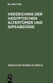 Verzeichnis der aegyptischen Altertümer und Gipsabgüsse (eBook, PDF)