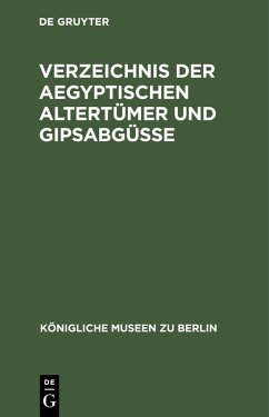Cover Verzeichnis der aegyptischen Altertümer und Gipsabgüsse (eBook, PDF)