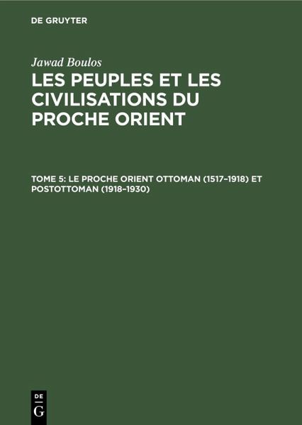 Le proche Orient ottoman (1517-1918) et postottoman (1918-1930) (eBook, PDF) Le proche Orient ottoman (1517-1918) et postottoman (1918-1930) (eBook, PDF)
