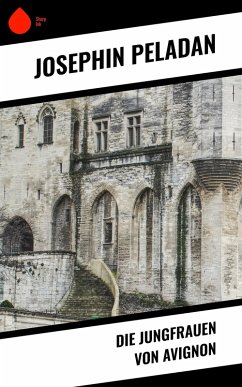 Die Jungfrauen von Avignon (eBook, ePUB) - Peladan, Josephin