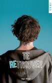 Te retrouver (eBook, ePUB) Te retrouver (eBook, ePUB)