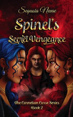 Spinel's Secret Vengeance (The Carnelian Curse Series, #2) (eBook, ePUB) - Nevae, Sequoia Spinel's Secret Vengeance (The Carnelian Curse Series, #2) (eBook, ePUB) - Nevae, Sequoia