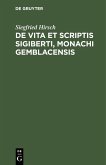 De vita et scriptis Sigiberti, monachi Gemblacensis (eBook, PDF) De vita et scriptis Sigiberti, monachi Gemblacensis (eBook, PDF)