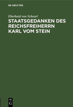 Staatsgedanken des Reichsfreiherrn Karl vom Stein (eBook, PDF) - Scheurl, Eberhard von