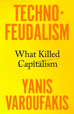 Technofeudalism (eBook, ePUB) - Varoufakis, Yanis