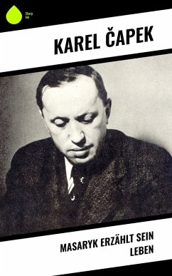 Masaryk erzählt sein Leben (eBook, ePUB) - Capek, Karel