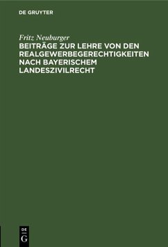 Cover Beiträge zur Lehre von den Realgewerbegerechtigkeiten nach bayerischem Landeszivilrecht (eBook, PDF)