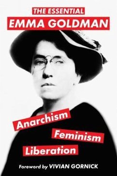 The Essential Emma Goldman-Anarchism, Feminism, Liberation (Warbler Classics Annotated Edition) (eBook, ePUB) - Goldman, Emma