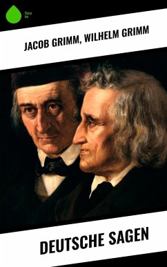 Deutsche Sagen (eBook, ePUB) - Grimm, Jacob; Grimm, Wilhelm