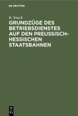Grundzüge des Betriebsdienstes auf den preußisch-hessischen Staatsbahnen (eBook, PDF)