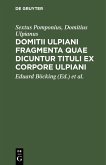 Domitii Ulpiani fragmenta quae dicuntur tituli ex corpore Ulpiani (eBook, PDF)