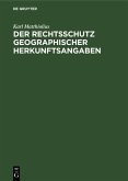 Der Rechtsschutz geographischer Herkunftsangaben (eBook, PDF)
