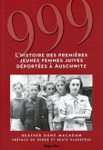 999 - L'histoire des premières jeunes femmes juives déportées à Auschwitz (eBook, ePUB)