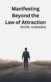 Manifesting Beyond the Law of Attraction (Infinite Ammiratus Manifestations, #1) (eBook, ePUB)