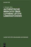 Authentische Berichte über Luthers letzte Lebensstunden (eBook, PDF)