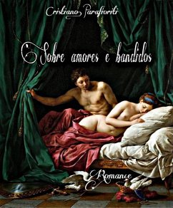 Sobre amores e bandidos (Fiction) (eBook, ePUB) - Parafioriti, Cristiano