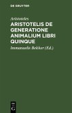 Aristotelis de generatione animalium libri quinque (eBook, PDF)