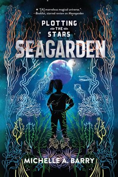 Plotting the Stars 2: Seagarden (eBook, ePUB) - Barry, Michelle A.