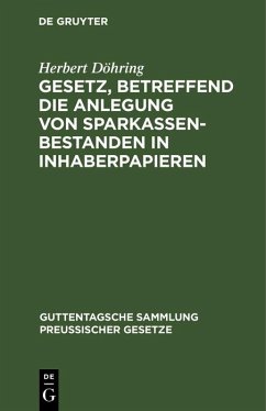 Cover Gesetz, betreffend die Anlegung von Sparkassenbestanden in Inhaberpapieren (eBook, PDF)