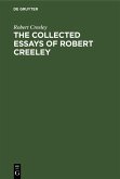 The Collected Essays of Robert Creeley (eBook, PDF)