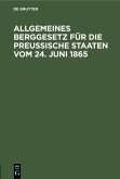 Allgemeines Berggesetz für die preußische Staaten vom 24. Juni 1865 (eBook, PDF)