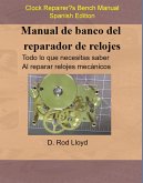 Manual de banco del reparador de relojes - Clock Repairers Bench Manual Spanish (eBook, ePUB)
