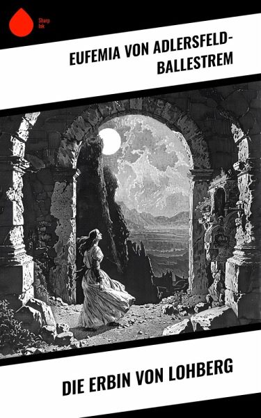 Die Erbin von Lohberg (eBook, ePUB) Die Erbin von Lohberg (eBook, ePUB)