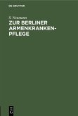 Zur Berliner Armenkrankenpflege (eBook, PDF) Zur Berliner Armenkrankenpflege (eBook, PDF)