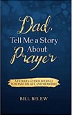 Dad, Tell Me a Story about Prayer (eBook, ePUB)
