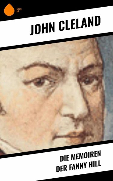 Die Memoiren der Fanny Hill (eBook, ePUB) Die Memoiren der Fanny Hill (eBook, ePUB)