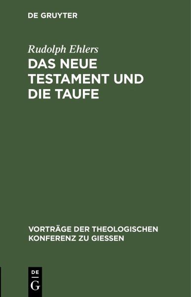 Das neue Testament und die Taufe (eBook, PDF) Das neue Testament und die Taufe (eBook, PDF)
